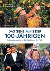 Das Geheimnis der 100-Jährigen: Entdeckungsreise in die Blue Zones der Welt - Dan Buettner - 9783987010569