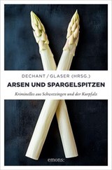 Arsen und Spargelspitzen - Mathias Aicher ; Isabella Archan ; Dieter Aurass ; Marlene Bach ; Franziska Franz ; Gina Greifenstein ; Jürgen Heimbach ; Kathrin Heinrichs ; Franziska Henze ; Uwe Ittensohn ; Arnold Küsters ; Paul Lascaux ; Sunil Mann ; Til Petersen ; René Pöltl ; Moni R - 9783987072369