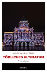 Tödliches Ultimatum - Marc Voltenauer ; Nicolas Feuz - 9783987072567
