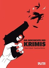 Die Geschichte des Krimis (Graphic Novel) - Claire Caland ; Sandrine Kerion - 9783987216794