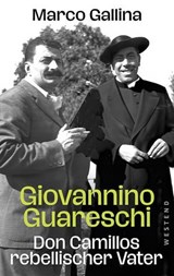 Giovannino Guareschi - Don Camillos rebellischer Vater - Marco Gallina - 9783987911422