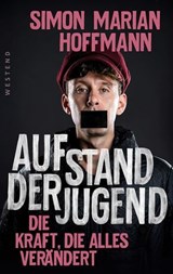 Aufstand der Jugend - Simon Marian Hoffmann - 9783987911576