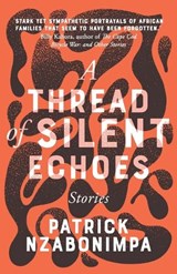 A Thread of Silent Echoes - Patrick Nzabonimpa - 9783988322166