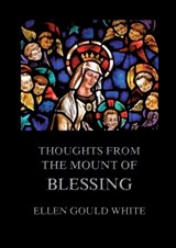 Thoughts from the Mount Of Blessing - Ellen Gould White - 9783988685070
