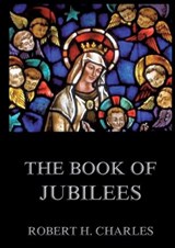 The Book of Jubilees - Robert H Charles - 9783988685285