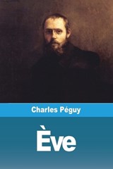 Ève - Charles Péguy - 9783988814425