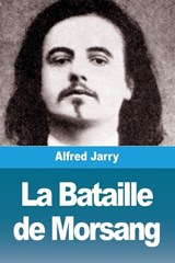 La Bataille de Morsang - Alfred Jarry - 9783988816979