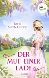 Der Mut einer Lady - Jane Aiken Hodge - 9783989524620
