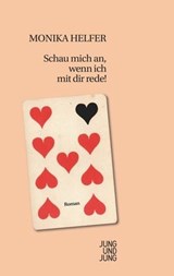 Schau mich an, wenn ich mit dir rede! - Monika Helfer - 9783990271551