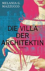 Die Villa der Architektin - Melania G. Mazzucco - 9783990371572