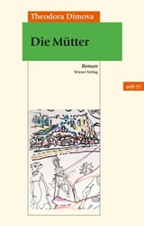 Die Mütter - Theodora Dimova - 9783990470022