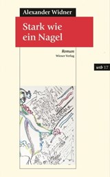 Stark wie ein Nagel - Alexander Widner - 9783990470336
