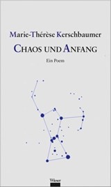 Chaos und Anfang - Marie-Thérèse Kerschbaumer - 9783990470657