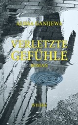 Verletzte Gefühle - Alissa Ganijewa - 9783990471142