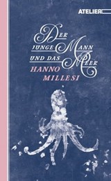Der junge Mann und das Meer - Hanno Millesi - 9783990650974