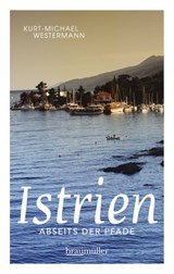 Istrien abseits der Pfade - Kurt-Michael Westermann - 9783991002505