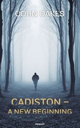 Cadiston – A New Beginning - Colin Oakes - 9783991076810