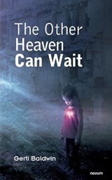 The Other Heaven Can Wait - Gerti Baldwin - 9783991312734