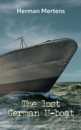 The lost German U-boat - Herman Mertens - 9783991314349