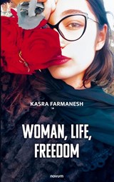 Woman, Life, Freedom - Kasra Farmanesh - 9783991467595