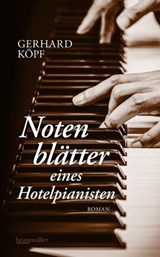 Notenblätter eines Hotelpianisten - Gerhard Köpf - 9783992004225
