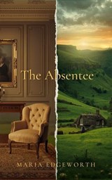 The Absentee - Maria Edgeworth - 9783997659284