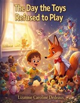 The Day The Toys Refused To Play - Lizannie Caroline Dedeaux - 9784180872046