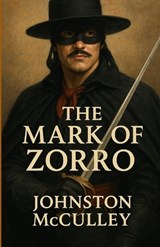 The Mark Of Zorro (Illustrated) - Johnston McCulley - 9784320670525