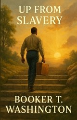 Up From Slavery (Illustrated) - Booker T Washington - 9784320677982