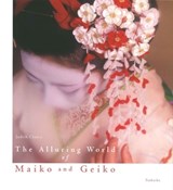 The Alluring World of Maiko and Geiko - Judith Clancy - 9784473040596