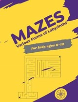 MAZES FOR KIDS AGES 8-12 - ROTH,  Vergil - 9784624850326