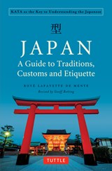 Japan: A Guide to Traditions, Customs and Etiquette - Boye Lafayette De Mente - 9784805314425