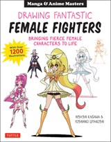 Drawing Fantastic Female Fighters - Hisashi Kagawa ; Yoshihiko Umakoshi - 9784805315842