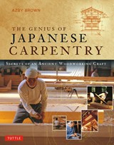 Genius of Japanese Carpentry - Azby Brown - 9784805316689