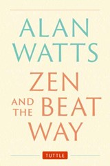 Zen and the Beat Way - Alan Watts - 9784805317068