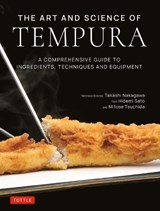 The Art and Science of Tempura - Takashi Nakagawa ; Hidemi Sato ; Mitose Tsuchida - 9784805319123