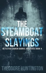 The Steamboat Slayings - Theodore Huntington - 9784824140807