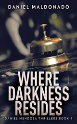 Where Darkness Resides - MALDONADO,  Daniel - 9784824166531