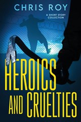 Heroics And Cruelties - Chris Roy - 9784824168542