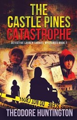 The Castle Pines Catastrophe - Theodore Huntington - 9784824174581