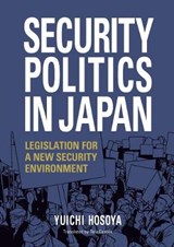 Security Politics in Japan - Yuichi Hosoya - 9784866580531