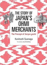 The Story of Japan's Ohmi Merchants - Kunitoshi Suenaga - 9784866580579
