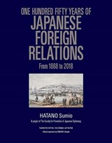 One Hundred Fifty Years of Japanese Foreign Relations - Sumio Hatano - 9784866581736