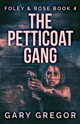 The Petticoat Gang - GREGOR,  Gary - 9784867451663