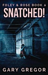 Snatched! - GREGOR,  Gary - 9784867451762