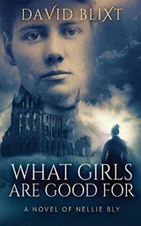 What Girls Are Good For - BLIXT,  David - 9784867456903