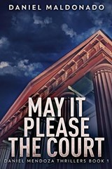 May It Please The Court - MALDONADO,  Daniel - 9784867457528