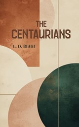 The Centaurians - L. D. Biagi - 9784880099279