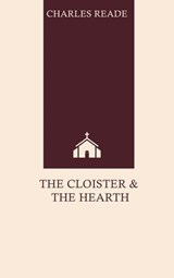 The Cloister and the Hearth - Charles Reade - 9784983868741