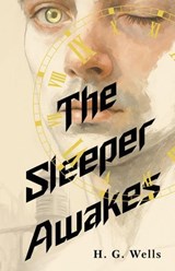 The Sleeper Awakes - H.G. Wells - 9785171748661
